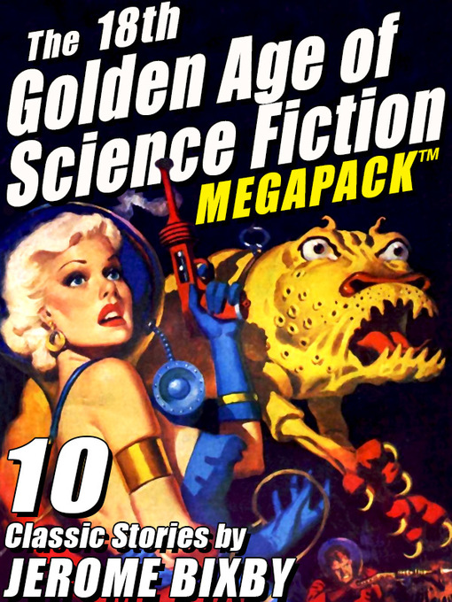 Title details for The 18th Golden Age of Science Fiction Megapack by Jerome Bixby - Available